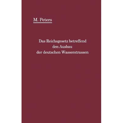 预订 Das Reichsgesetz betreffend den Ausbau der deutschen Wasserstraßen und die Erhebung von Schiffahrtsabgaben vom 24.
