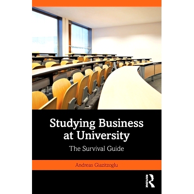 预订 Studying Business at University: The Survival Guide 在大学学习商科：生存指南: 9781032740423