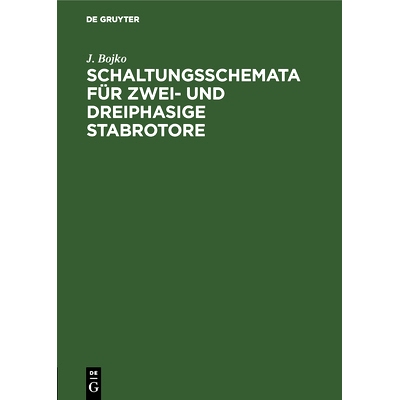 预订 Schaltungsschemata für zwei- und dreiphasige Stabrotore: Entwurf und Rekonstruktion: 9783486754131