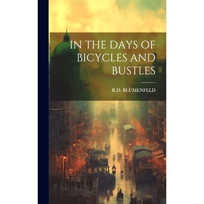 预订 In the Days of Bicycles and Bustles: 9781020806155