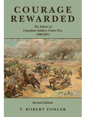 预订 Courage Rewarded: The Valour of Canadian Soldiers Under Fire 1900-2011: 9781490472355