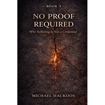 预订 No Proof Required: Why Suffering Is Not a Credential 9798246836729