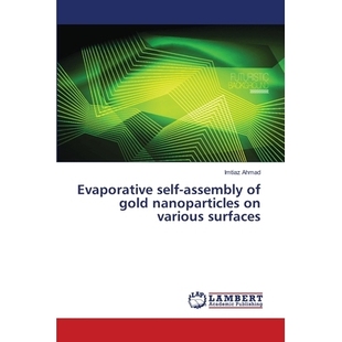 预订 Evaporative self-assembly of gold nanoparticles on various surfaces: 9786202077088