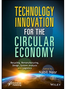 预订 Technology Innovation for the Circular Economy: Recycling, Remanufacturing, Design, System Analysis and Logistics