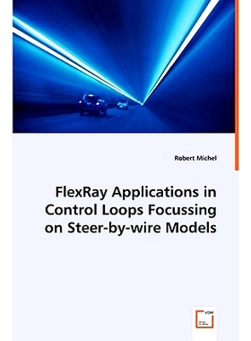 预订 FlexRay Applications in Control Loops Focussing on Steer-by-wire Models: 9783639029857