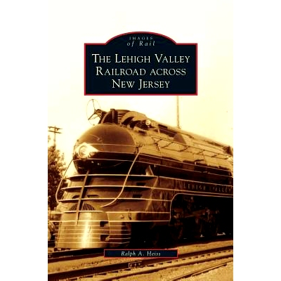 预订 Lehigh Valley Railroad Across New Jersey: 9781531643089