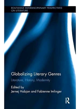 预订 Globalizing Literary Genres: Literature, History, Modernity: 9781138547667
