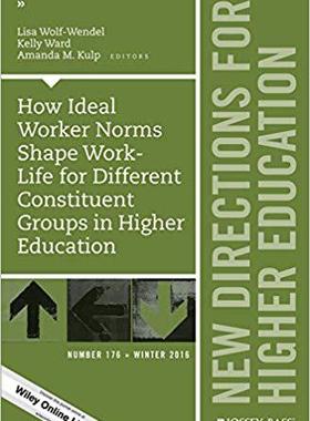 【预售】How Ideal Worker Norms Shape Work-Life for Different Constituent Groups in Higher Education: New Direction...