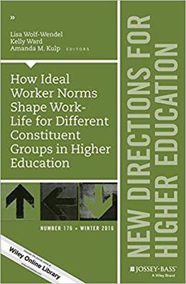 【预售】How Ideal Worker Norms Shape Work-Life for Different Constituent Groups in Higher Education: New Direction...