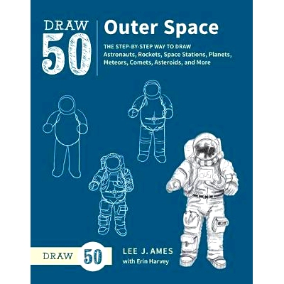 预订 Draw 50 Outer Space: The Step-By-Step Way to Draw Astronauts, Rockets, Space Stations, Planets, Meteors, Comets, As