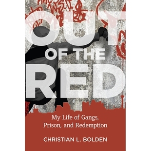 预订 Out of the Red: My Life of Gangs, Prison, and Redemption 走出红色：我的帮派，监狱和救赎生活: 9781978804524