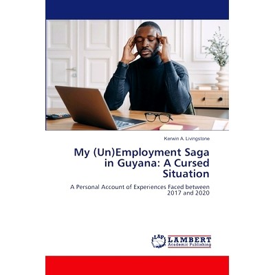 预订 My (Un)Employment Saga in Guyana: A Cursed Situation: 9786207997800