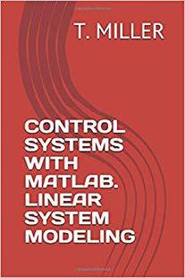 Systems with Matlab. System Control Linear Modeling 预售