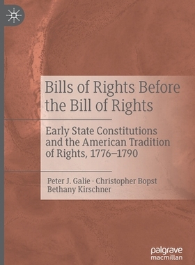 【预订】Bills of Rights Before the Bill of Rights: Early State Constitutions and the American  9783030443030