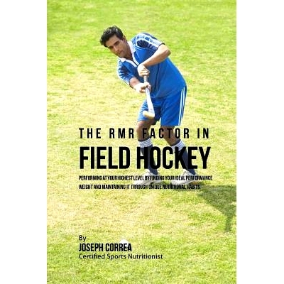 预订 The RMR Factor in Field Hockey: Performing At Your Highest Level by Finding Your Ideal Performance Weight and Maint