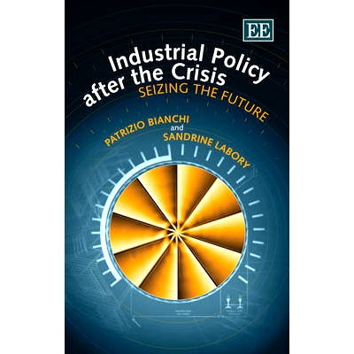 预订 Industrial Policy After the Crisis: Seizing the Future 危机后的产业政策：把握未来: 9781849804172