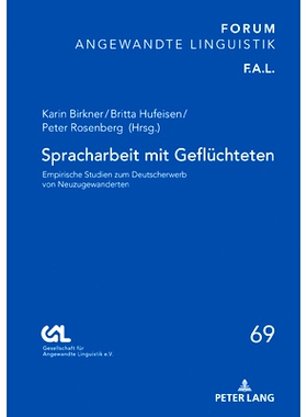 预订 Spracharbeit mit Geflüchteten: Empirische Studien zum Deutscherwerb von Neuzugewanderten: 9783631856673