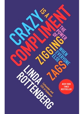预订 Crazy Is a Compliment: The Power of Zigging When Everyone Else Zags 疯狂是一种赞美：当所有人都在摇摇欲坠时，Zigg的