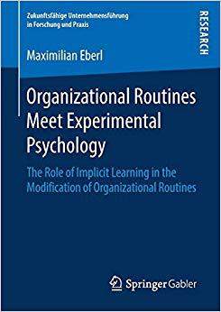 【预售】Organizational Routines Meet Experimental Psychology: The Role of Implicit Learning in the Modification of...