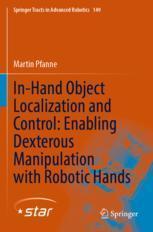 [预订]In-Hand Object Localization and Control: Enabling Dexterous Manipulation with Robotic Hands 9783031069697