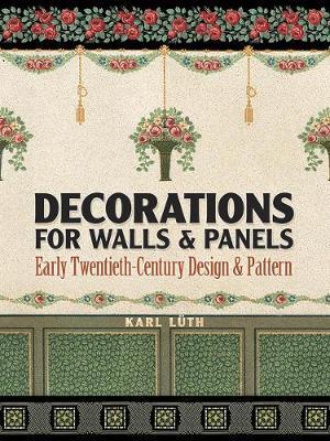 【预订】Decorations for Walls and Panels: Early Twentieth-Century Design and Pattern