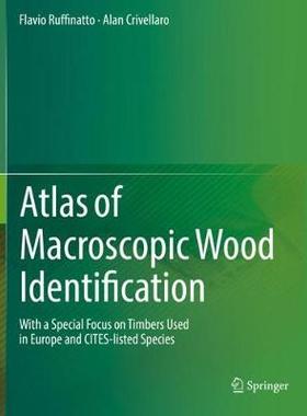 【预订】Atlas of Macroscopic Wood Identification: With a Special Focus on Timbers Used in Europe and Cites-Listed ...