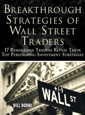预订 Breakthrough Strategies of Wall Street Traders: 17 Remarkable Traders Reveal Their Top Performing Investment Strate