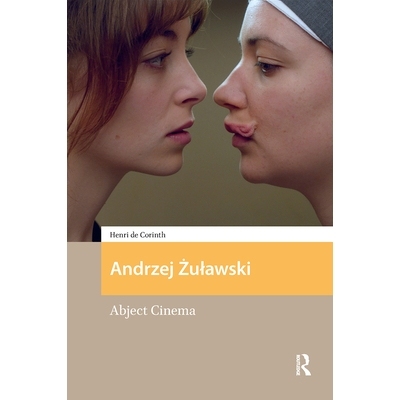 预订 Andrzej Zulawski: Abject Cinema: 9781041175575