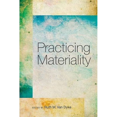 预订 Practicing Materiality, 2/e 练习的重要性 第2版: 9780816531271