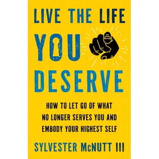 预订 Live the Life You Deserve: How to Let Go of What No Longer Serves You and Embody Your Highest Self: 9781401976156