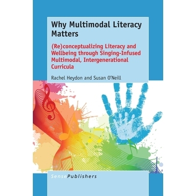 预订 Why Multimodal Literacy Matters: (Re)conceptualizing Literacy and Wellbeing through Singing-Infused Multimodal, Int