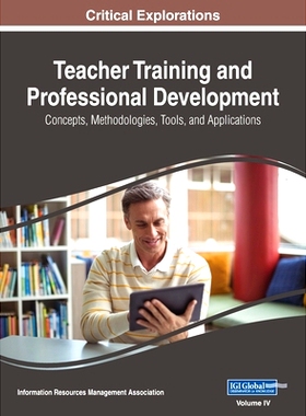 预订 Teacher Training and Professional Development: Concepts, Methodologies, Tools, and Applications, VOL 4: 97816684299