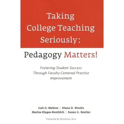 预订 Taking College Teaching Seriously: Pedagogy Matters! Fostering Student Success Through Faculty Centered Practice Im