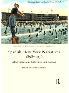 预订 Spanish New York Narratives 1898-1936: Modernization, Otherness and Nation 1898-1936年西班牙纽约叙事：现代化、差异