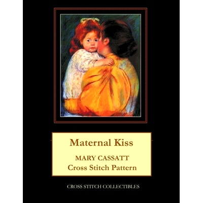 预订 Maternal Kiss: Mary Cassatt Cross Stitch Pattern: 9798877038868