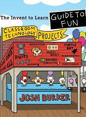 [预订]The Invent To Learn Guide To Fun: Makerspace, Classroom, Library, and Home STEM Projects 9780989151184