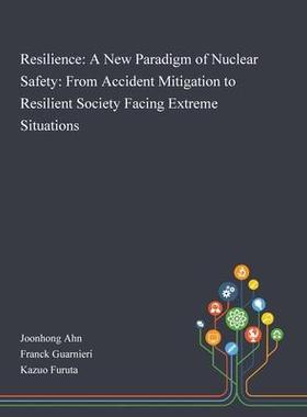 [预订]Resilience: A New Paradigm of Nuclear Safety: From Accident Mitigation to Resilient Society Facing E 9781013268724