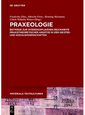 预订 Praxeologie: Beiträge zur interdisziplinären Reichweite praxistheoretischer Ansätze in den Geistes- und Sozialwi