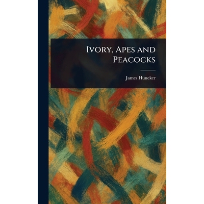 预订 Ivory, Apes and Peacocks 9781023371506
