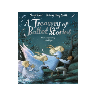经典芭蕾故事 Briony May Smith 精装插图绘本 Caryl Hart 英文原版  A Treasury of Ballet Stories 天鹅湖 睡美人 胡桃夹子 火鸟
