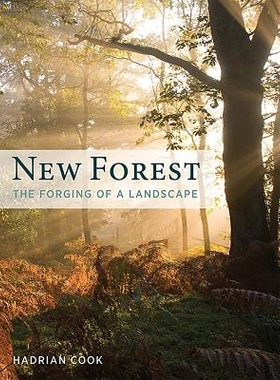 预订 New Forest: The Forging of a Landscape 新森林：景观的锻造: 9781911188193