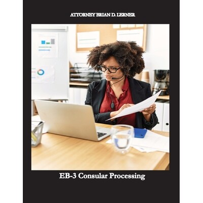 预订 EB-3 Consular Processing: Getting the Green Card at the Consulate by an employment petition 9781958990063
