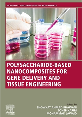 【预订】Polysaccharide-Based Nanocomposites for Gene Delivery and Tissue Engineering 9780128212301