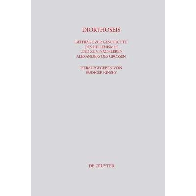 预订 DIORTHOSEIS: Beiträge zur Geschichte des Hellenismus und zum Nachleben Alexanders des Großen: 9783598777356