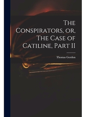 预订 The Conspirators, or, The Case of Catiline, Part II: 9781015030558