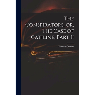 预订 The Conspirators, or, The Case of Catiline, Part II: 9781015030558