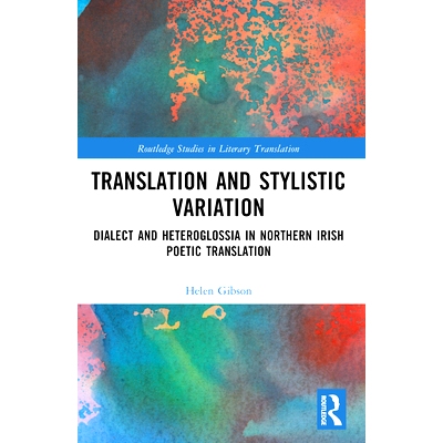 预订 Translation and Stylistic Variation: Dialect and Heteroglossia in Northern Irish Poetic Translation 翻译与文体变化