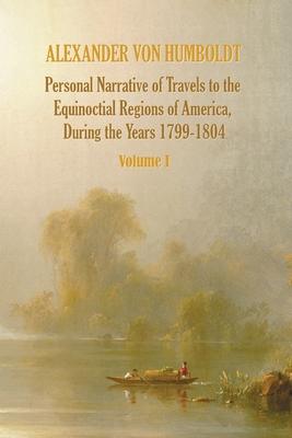 [预订]Personal Narrative of Travels to the Equinoctial Regions of America, During the Year 1799-1804- Vol 9781789432961