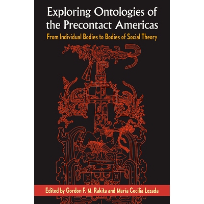 预订 Exploring Ontologies of the Precontact Americas: From Individual Bodies to Bodies of Social Theory: From Individual