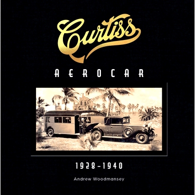预订 Curtiss Aerocar: 1928-1940: 1928–1940 柯蒂斯飞行汽车：1928-1940: 9780764368097